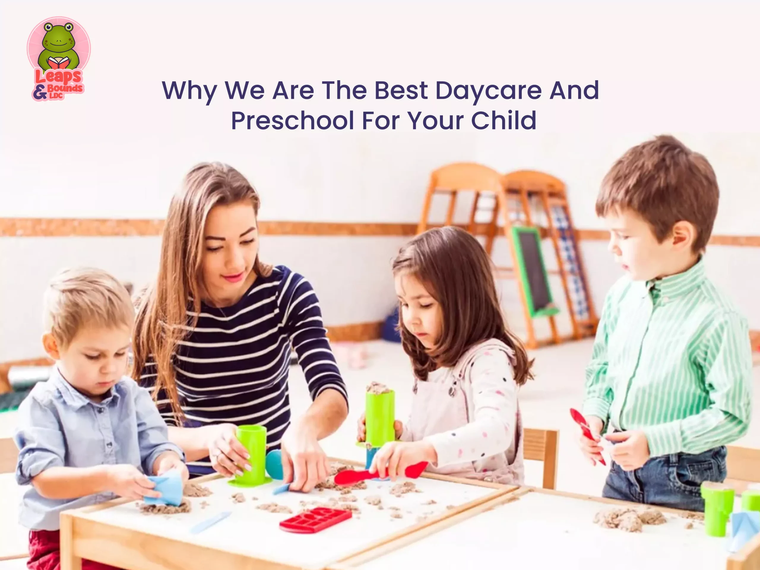 Why We Are The Best Daycare And Preschool For Your Child