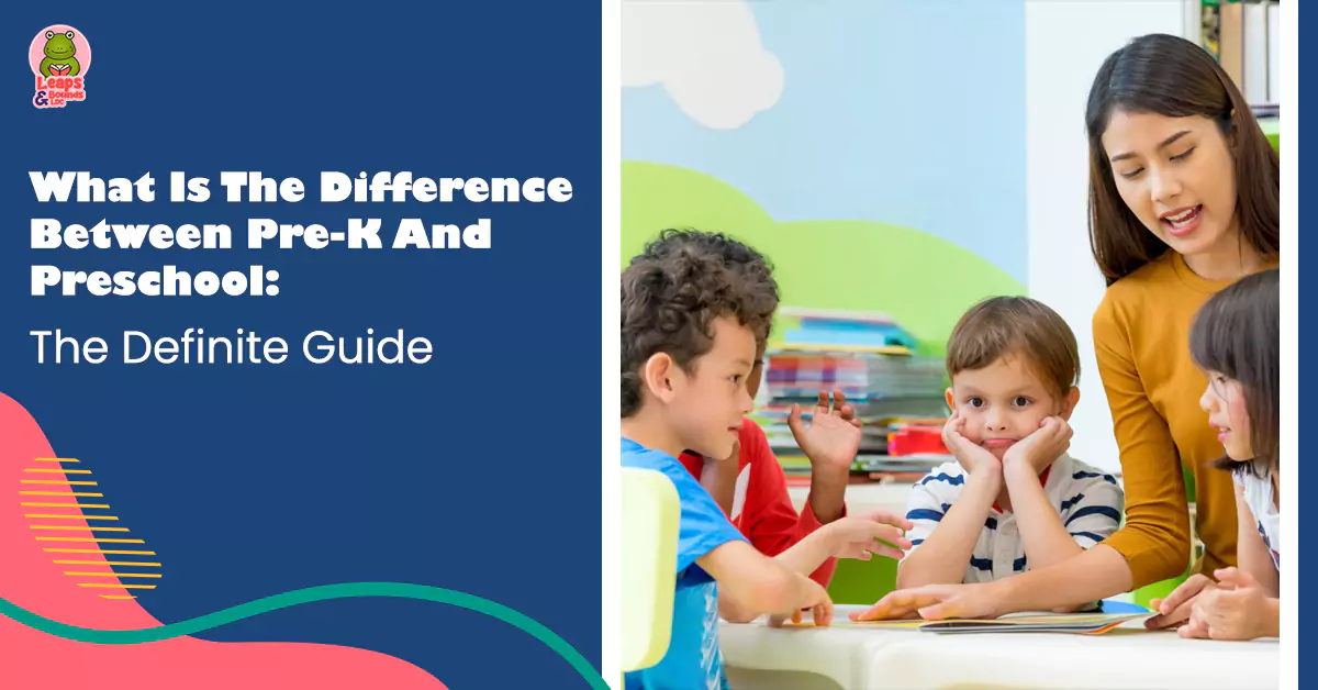 What Is The Difference Between Pre-K And Preschool: The Definite Guide