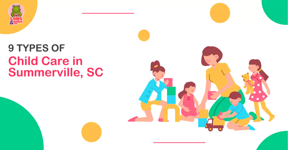 9 Types of Child Care in Summerville, SC