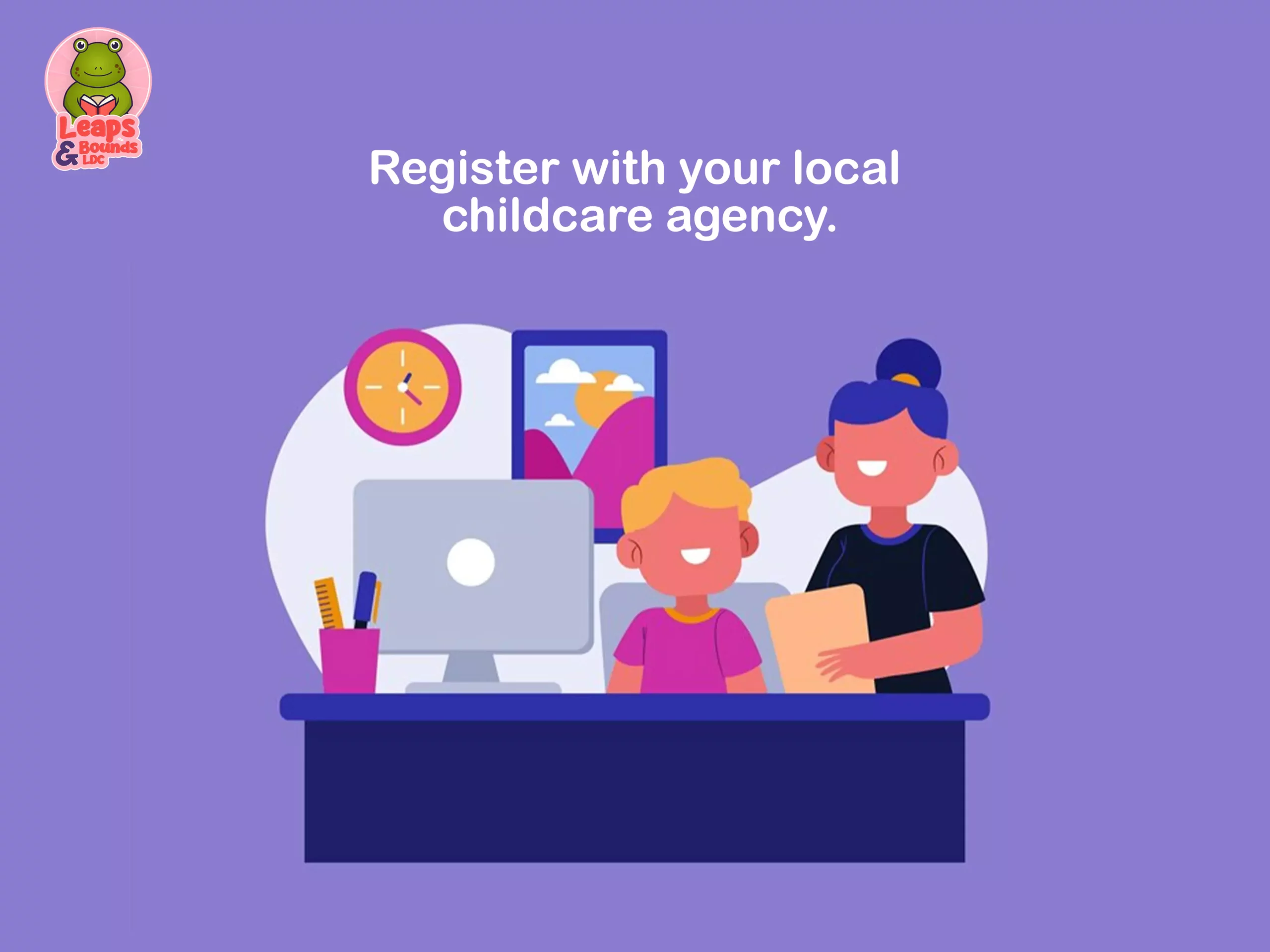 Register with your local childcare agency